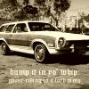 BUMP IT IN YO' WHIP: Ghost-Riding in a Ford Pinto