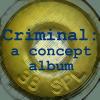 Criminal: a concept album