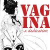 VAGINA: A Dedication