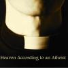 Heaven According to an Atheist