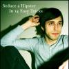 Seduce a Hipster in 14 Easy Tracks